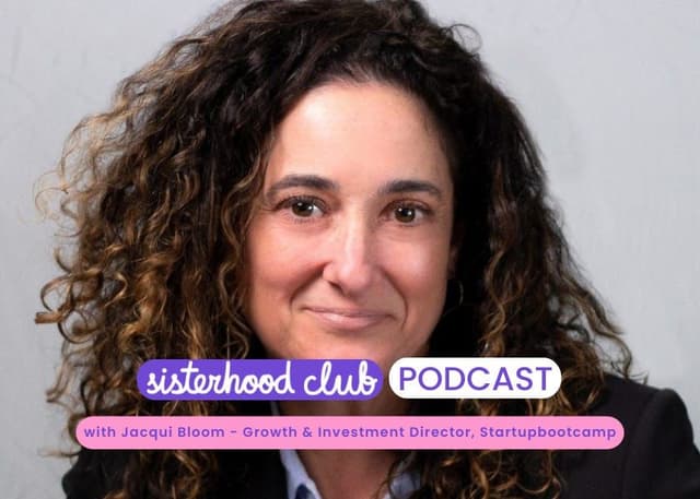 How confidence can help bridge the funding gap for female entrepreneurs - Jacqui Bloom, Growth and Investment Director, Startupbootcamp